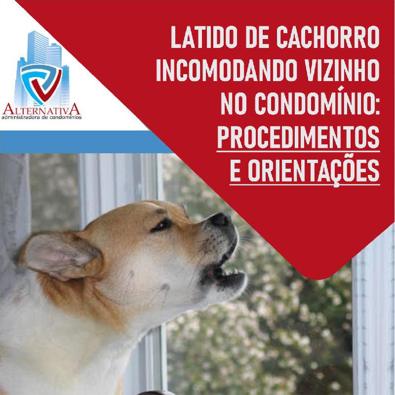 Latido de Cachorro Incomodando Vizinho no Condomínio: Procedimentos e Orientações