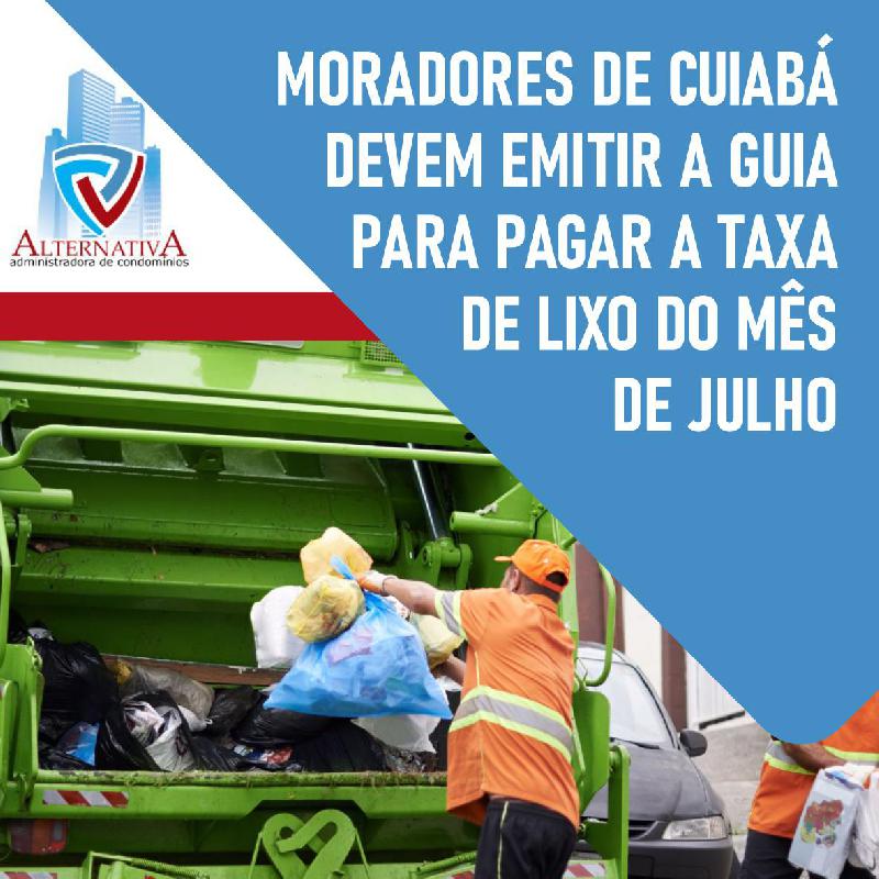 Moradores de Cuiabá devem emitir a guia para pagar a taxa de lixo do mês de julho