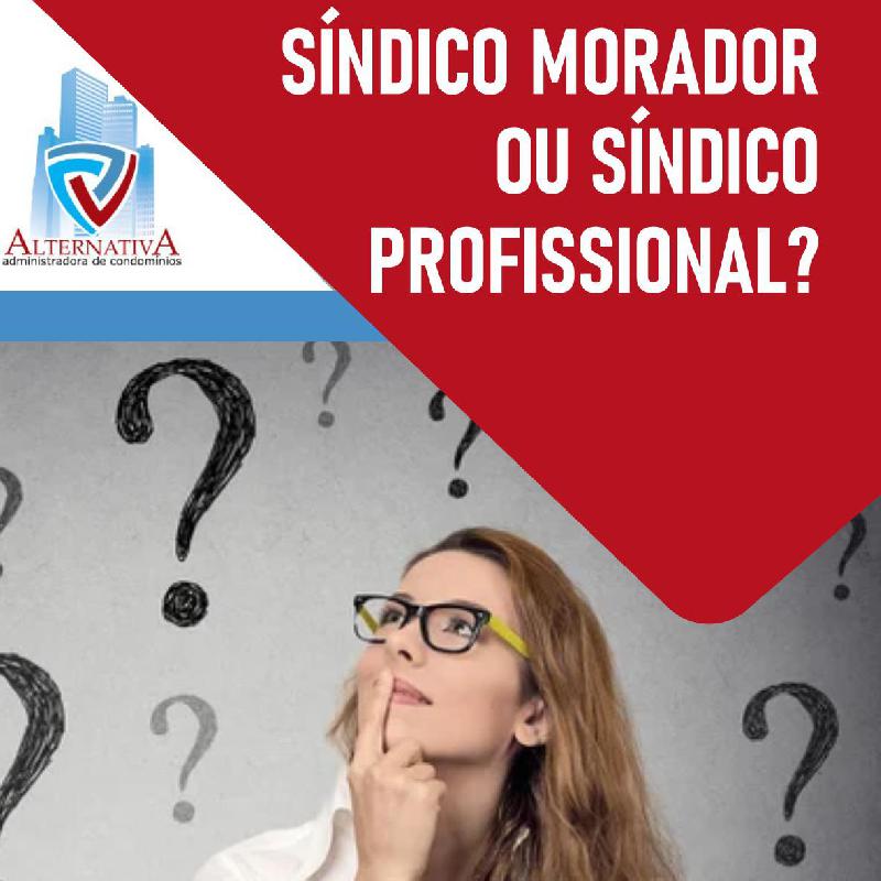 Síndico morador ou Síndico profissional?